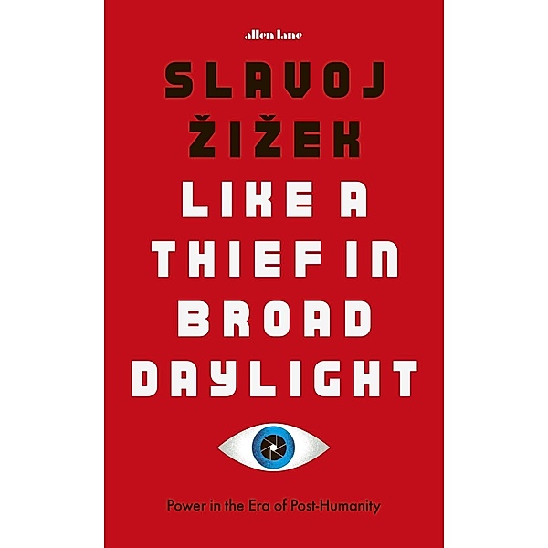 Like A Thief In Broad Daylight, Slavoj Zizek