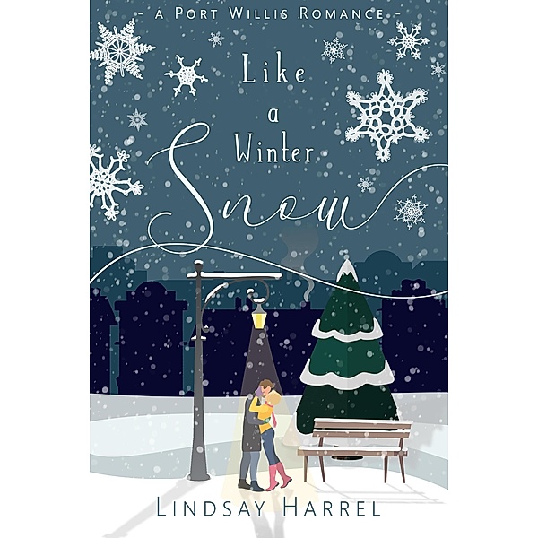 Like a Winter Snow: A Sweet Inspirational Romance (Port Willis Romance, #1) / Port Willis Romance, Lindsay Harrel