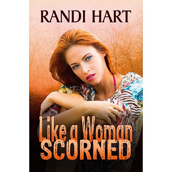 Like a Woman Scorned, Randi Hart
