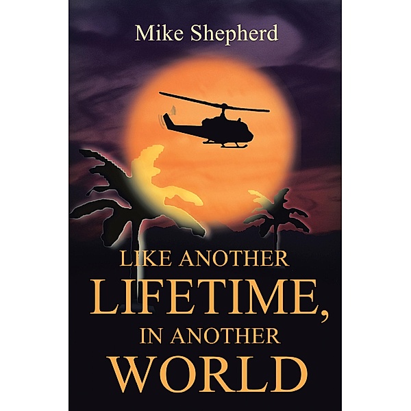 Like Another Lifetime In Another World, Mike Shepherd