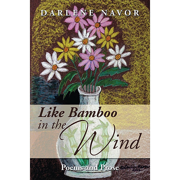 Like Bamboo in the Wind, Darlene Navor