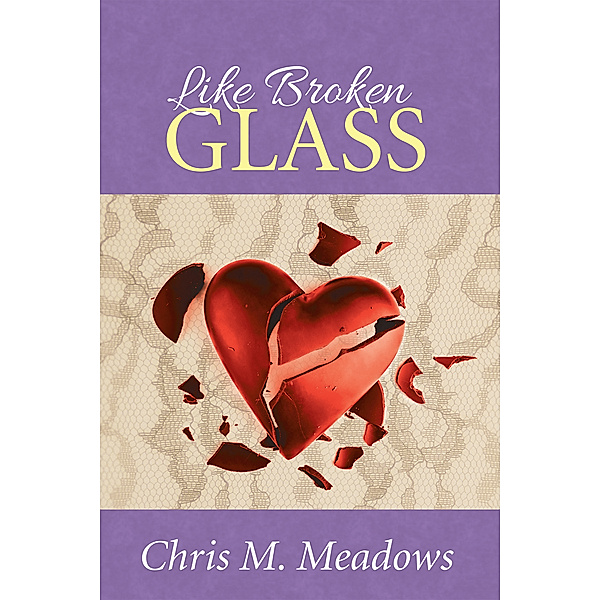 Like Broken Glass, Chris M. Meadows