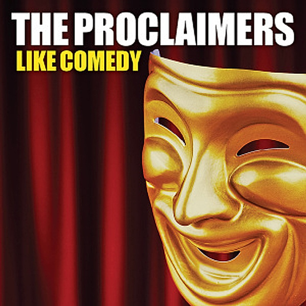 Like Comedy, The Proclaimers
