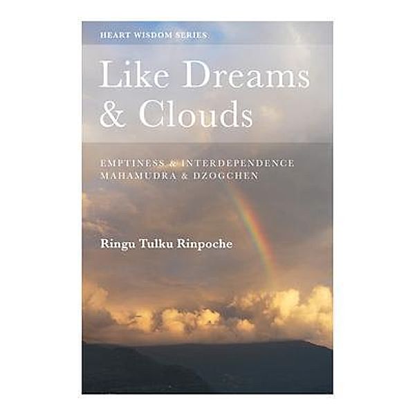 Like Dreams & Clouds / Heart Wisdom, Ringu Tulku