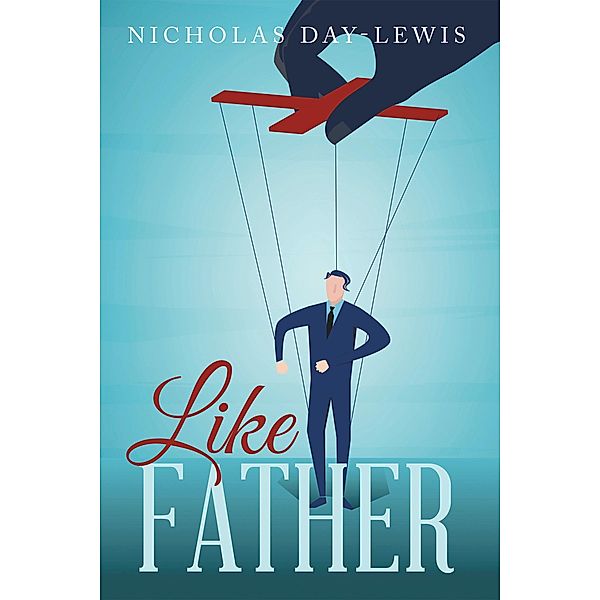 Like Father, Nicholas Day-Lewis