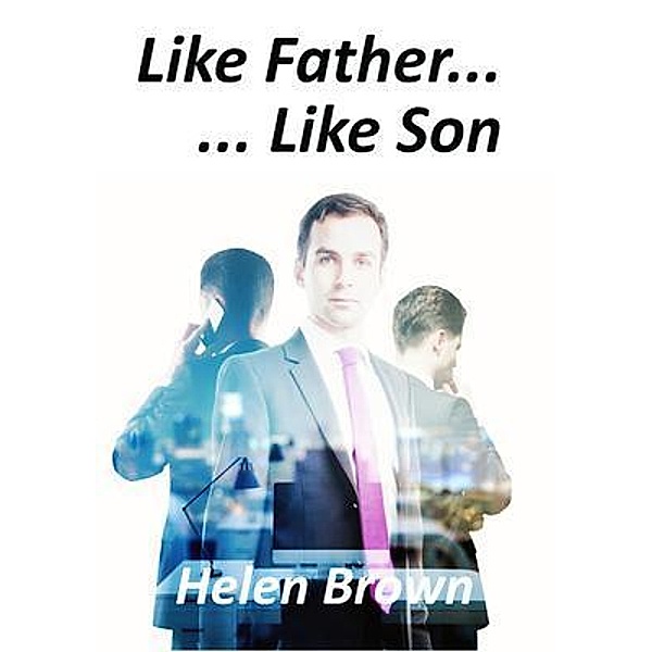 Like Father... Like Son / Reading Stones Publishing, Helen Brown