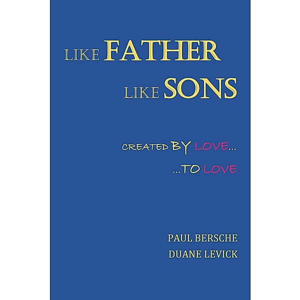Like Father-Like Sons, Paul Bersche, Duane Levick