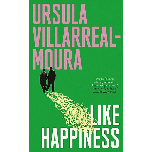 Like Happiness, Ursula Villarreal-Moura