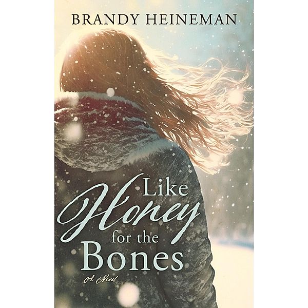 Like Honey for the Bones, Brandy Heineman
