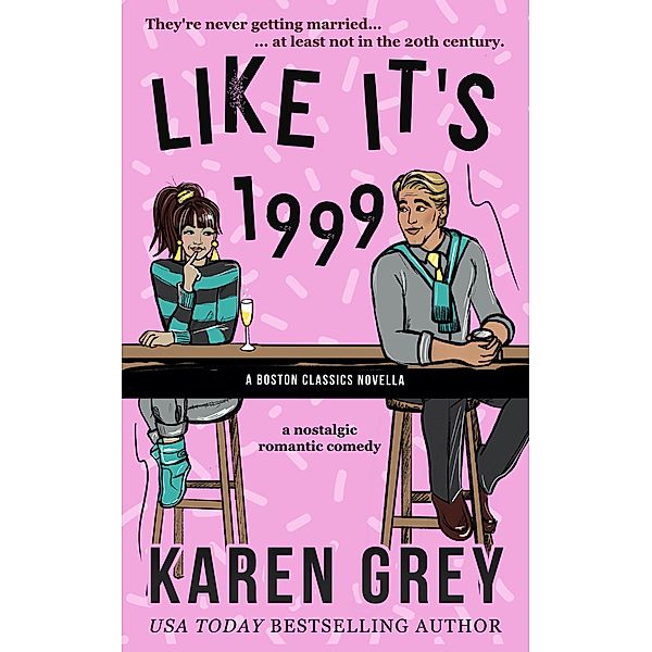 Like It's 1999, Karen Grey