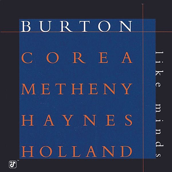 Like Minds, G. Burton, C. Corea, P.Haynes R. Metheny, D. Holland