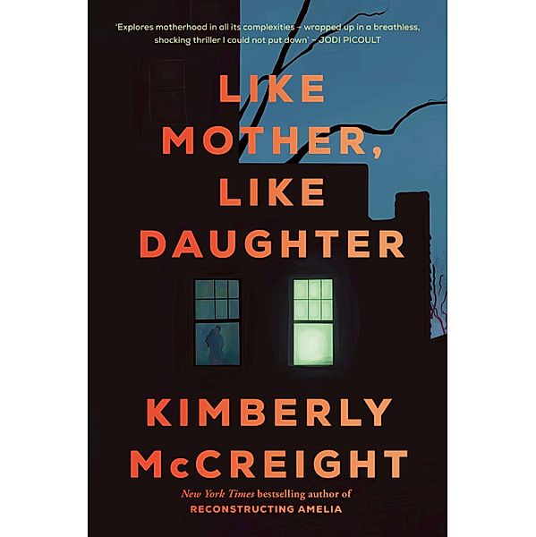 Like Mother, Like Daughter, Kimberly McCreight