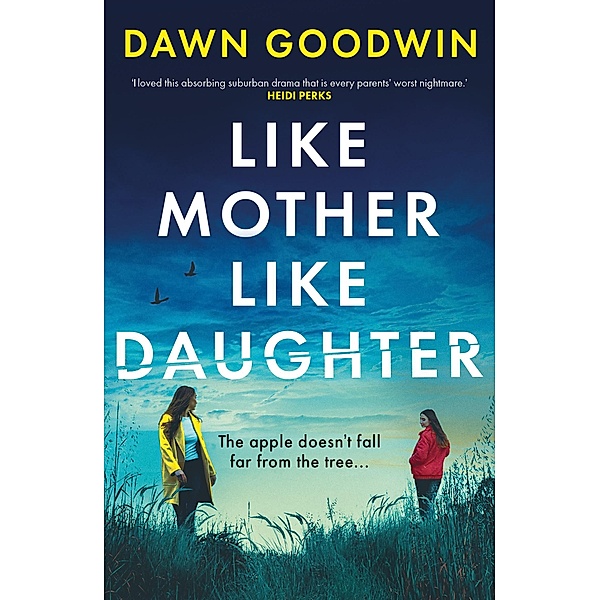 Like Mother, Like Daughter, Dawn Goodwin