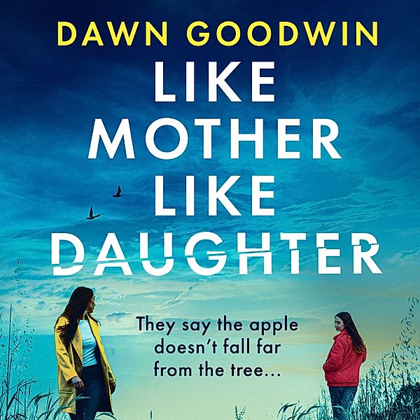 Like Mother, Like Daughter, Dawn Goodwin
