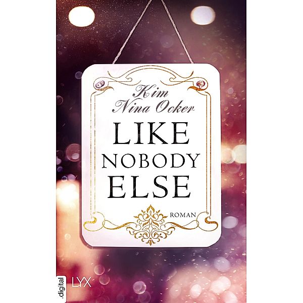 Like Nobody Else / Upper East Side-Reihe Bd.3, Kim Nina Ocker