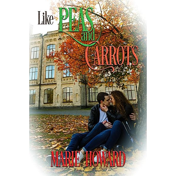 Like Peas and Carrots (Love Notes, #2) / Love Notes, Marie Howard