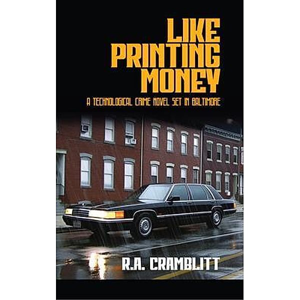 Like Printing Money, R. A. Cramblitt