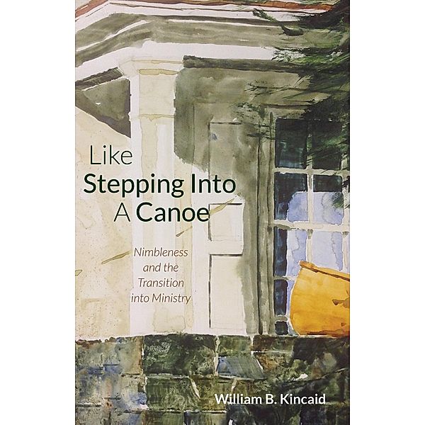 Like Stepping Into a Canoe, William B. Kincaid