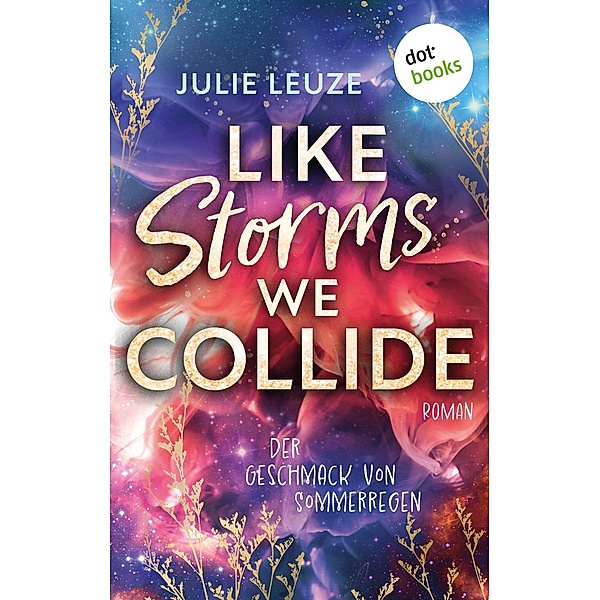 Like Storms We Collide - Der Geschmack von Sommerregen, Julie Leuze