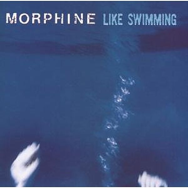 Like Swimming, Morphine