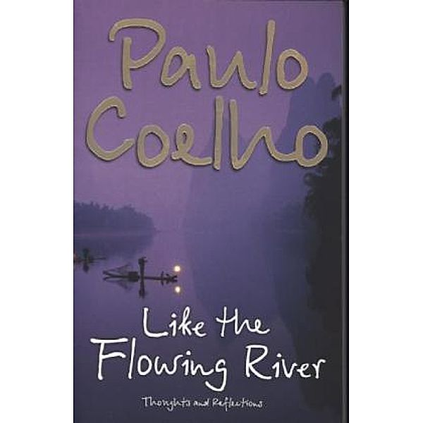 Like the Flowing River, Paulo Coelho