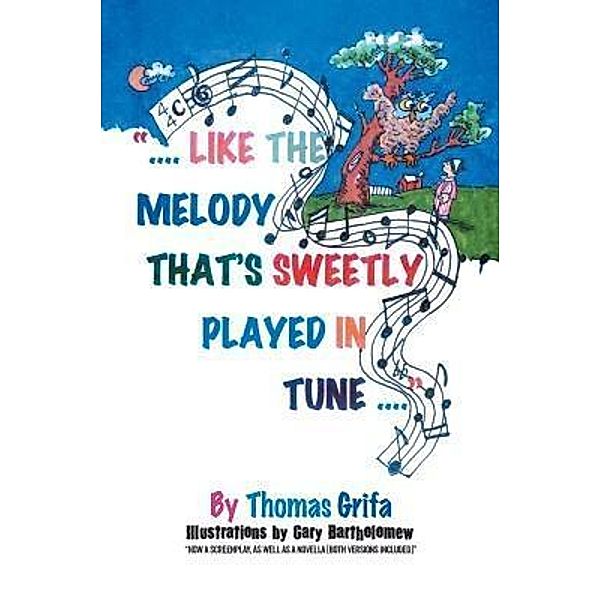 Like the Melody that's Sweetly Played in Tune / Westwood Books Publishing LLC, Thomas Grifa