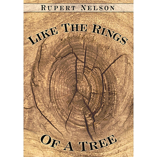 Like the Rings of a Tree, Rupert Nelson