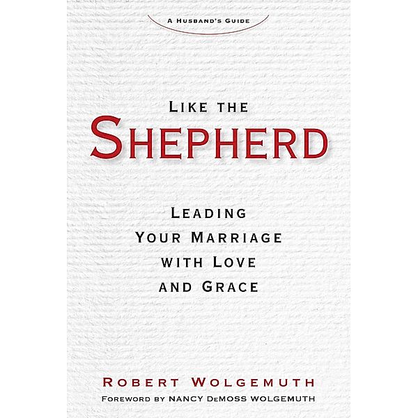 Like the Shepherd, Robert Wolgemuth