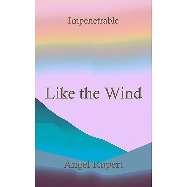 Like the Wind, Angel Rupert