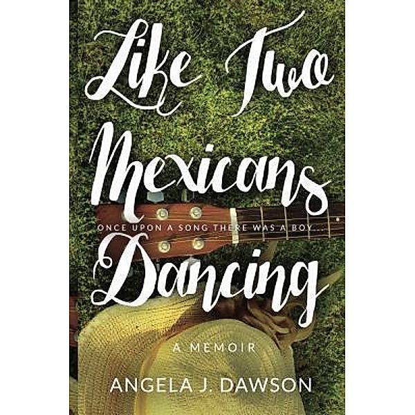 Like Two Mexicans Dancing, Angela J Dawson