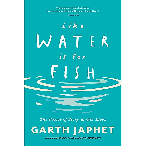 Like Water is for Fish, Garth Japhet