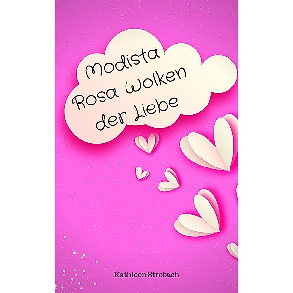 Likeletters Verlag: Modista Rosa Wolken der Liebe, Kathleen Strobach