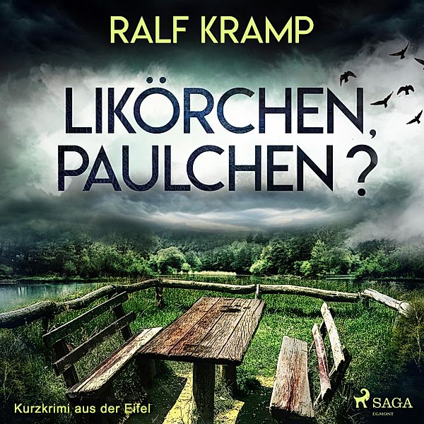 Likörchen, Paulchen? - Kurzkrimi aus der Eifel (Ungekürzt), Ralf Kramp
