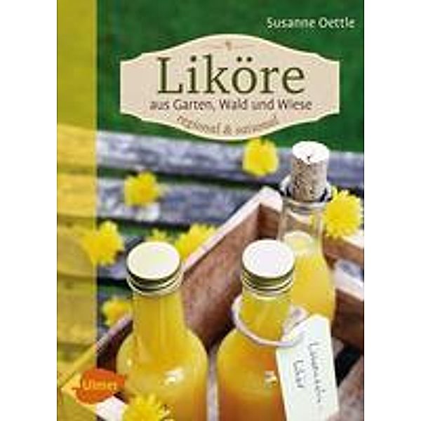 Liköre - regional und saisonal, Susanne Oettle