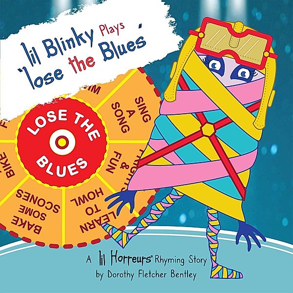 Lil Blinky Plays Lose the Blues (Lil Horreurs, #6) / Lil Horreurs, Dorothy Fletcher Bentley