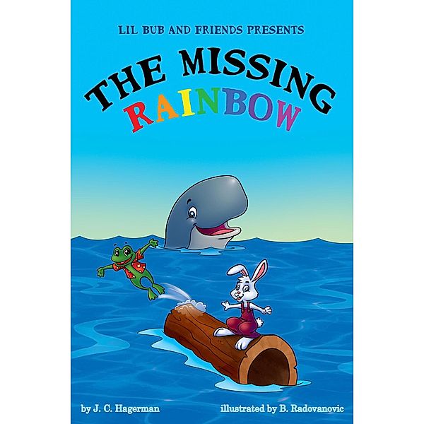 Lil Bub and Friends Presents (The Missing Rainbow) / The Missing Rainbow, C. Hagerman