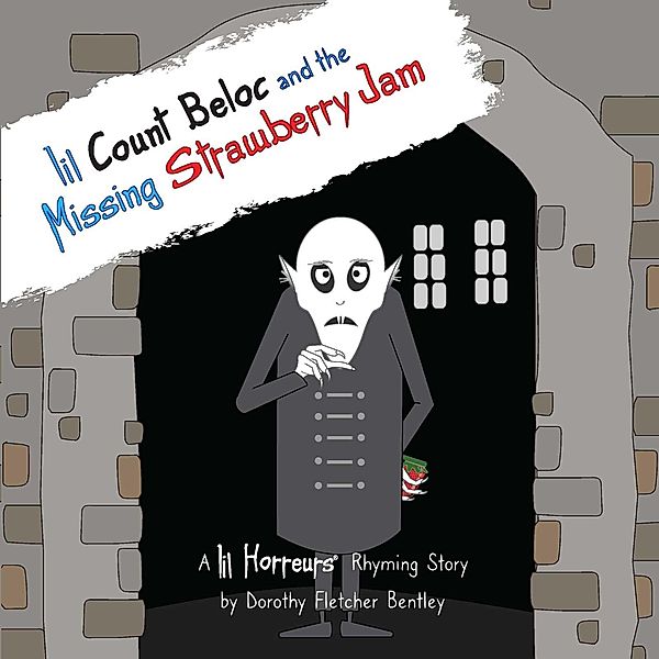 Lil Count Beloc and the Missing Strawberry Jam (Lil Horreurs, #8) / Lil Horreurs, Dorothy Fletcher Bentley