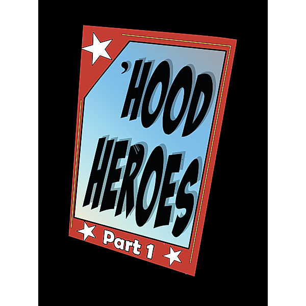Lil' G & The Dirty Faced Angels FB: Lil' G and the Dirty Faced Angels: Hood Heroes Part 1, Glenn Toby, Brian Gocher
