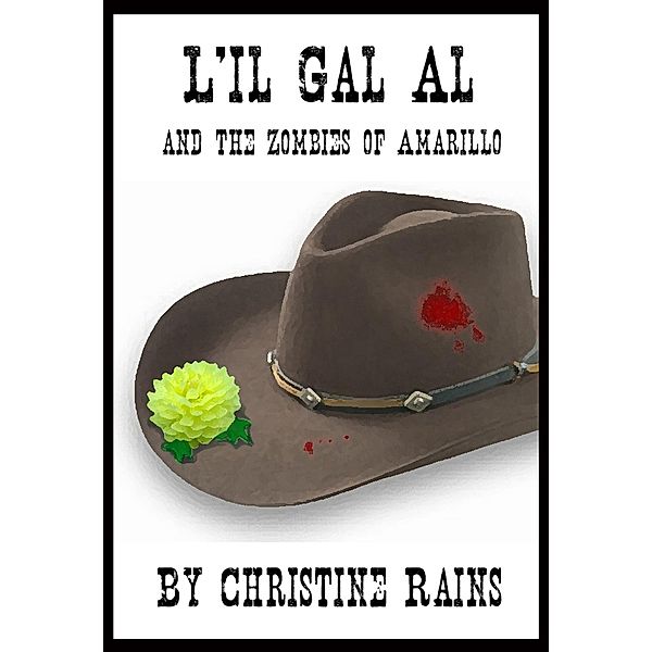 L'il Gal Al and the Zombies of Amarillo, Christine Rains