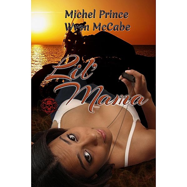 Lil' Mama (Steel MC Montana Charter, #2) / Steel MC Montana Charter, Michel Prince, Wren McCabe