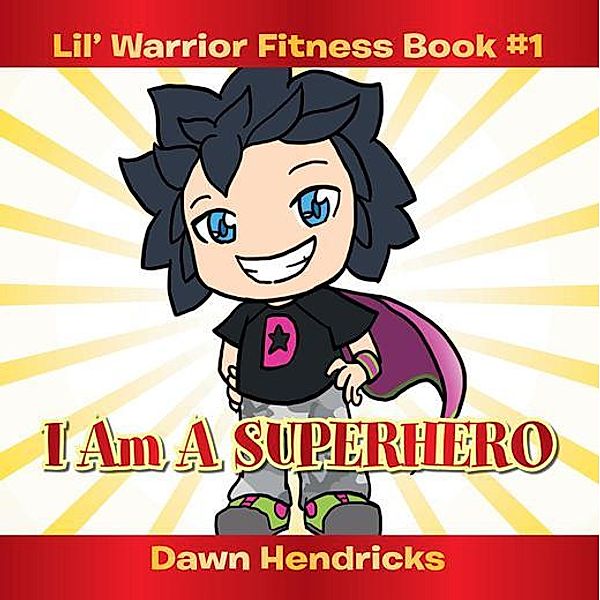 Lil' Warrior Fitness Book #1, Dawn Hendricks