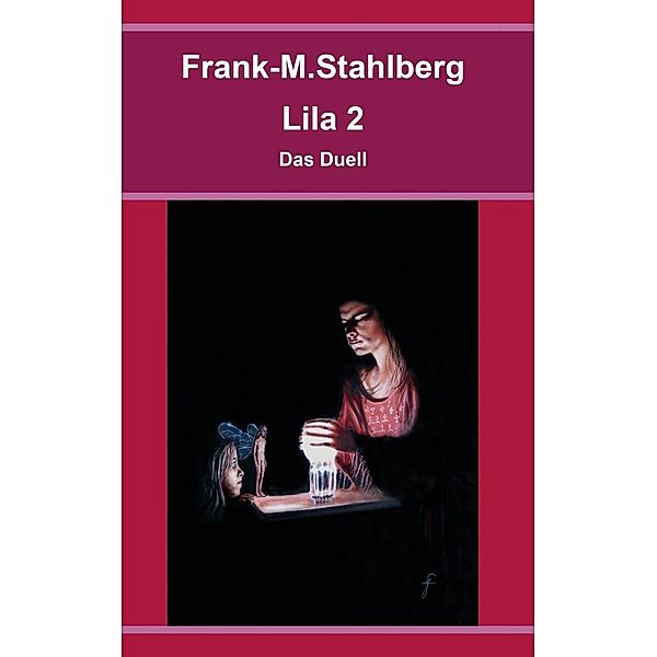 Lila 2 - Das Duell, Frank-M. Stahlberg