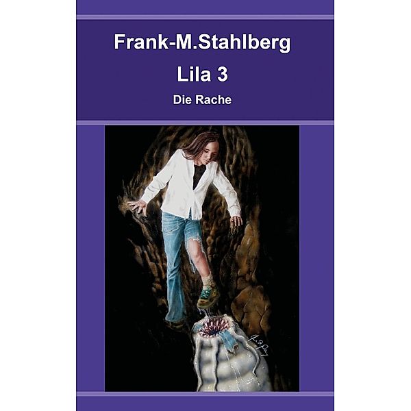 Lila 3 - Die Rache, Frank-M. Stahlberg