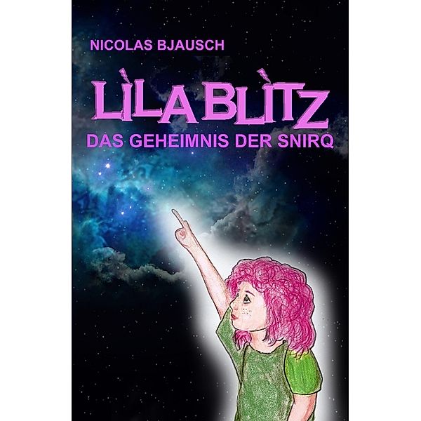 Lila Blitz / Lila Blitz - Das Geheimnis der Snirq, Nicolas Bjausch