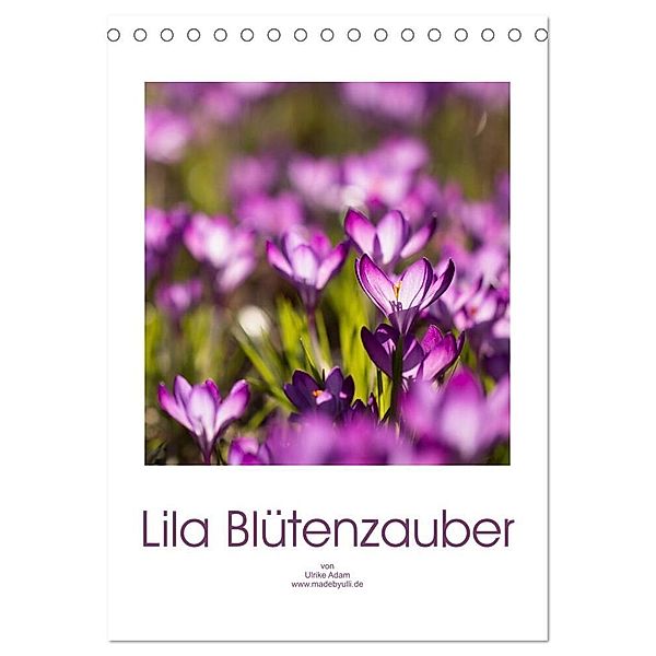 Lila Blütenzauber (Tischkalender 2024 DIN A5 hoch), CALVENDO Monatskalender, Ulrike Adam