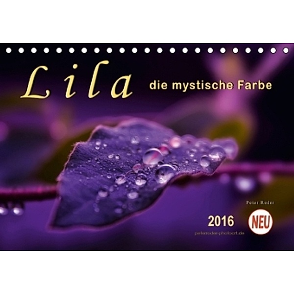 Lila - die mystische Farbe (Tischkalender 2016 DIN A5 quer), Peter Roder