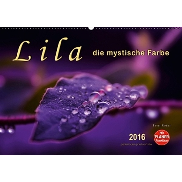 Lila - die mystische Farbe (Wandkalender 2016 DIN A2 quer), Peter Roder