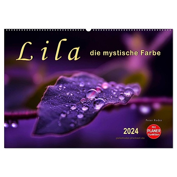 Lila - die mystische Farbe (Wandkalender 2024 DIN A2 quer), CALVENDO Monatskalender, Peter Roder
