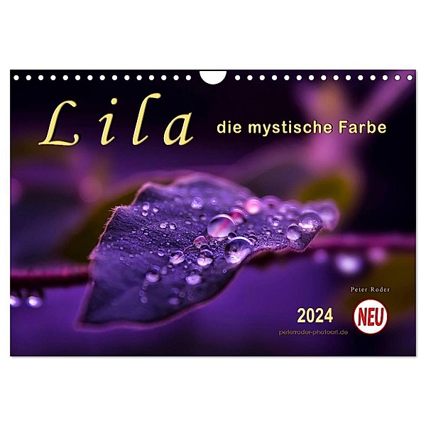 Lila - die mystische Farbe (Wandkalender 2024 DIN A4 quer), CALVENDO Monatskalender, Peter Roder