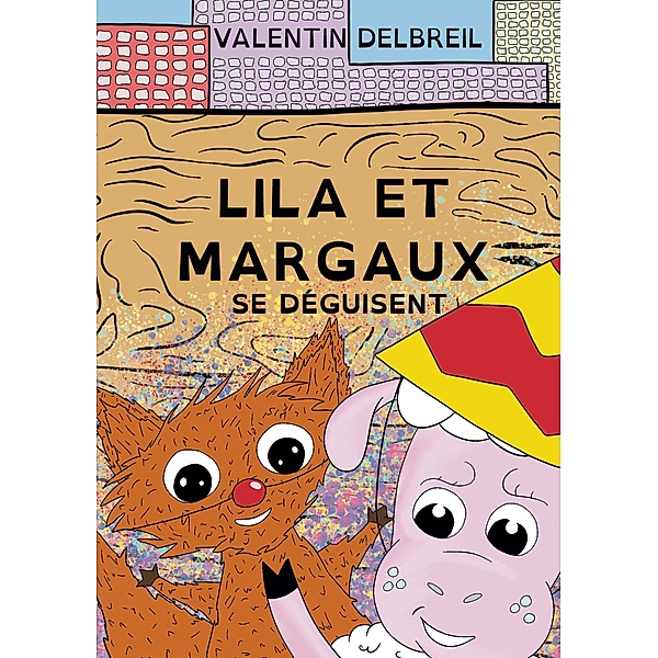 Lila et Margaux se déguisent / Les Zamis Bd.3, Valentin Delbreil